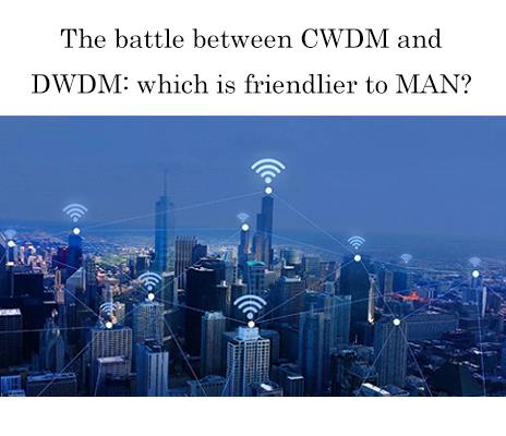 Kova tarp CWDM ir DWDM: kuri yra draugiškesnė MAN?